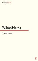 Couverture du livre « Jonestown » de Wilson Harris aux éditions Faber And Faber Digital