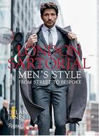 Couverture du livre « LONDON SARTORIAL - MEN''S STYLE FROM STREET TO BESPOKE » de Dylan Jones aux éditions Rizzoli