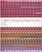 Couverture du livre « Glitch: designing imperfection » de Moradi/Scott aux éditions Mark Batty