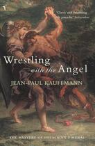Couverture du livre « Wrestling With The Angel » de Jean-Paul Kauffmann aux éditions Random House Digital