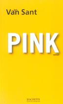 Couverture du livre « Pink » de Van Sant-G aux éditions Hachette Litteratures