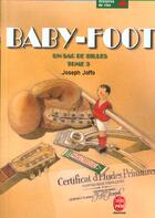 Couverture du livre « Un sac de billes t.3 ; baby-foot » de Joseph Joffo aux éditions Le Livre De Poche Jeunesse