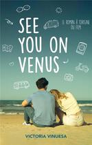 Couverture du livre « See you on Venus » de Victoria Vinuesa aux éditions Hachette Romans