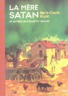 Couverture du livre « Mere Satan Et Autres Nouvelles Du Village (La) » de Marie-Claude Roulet aux éditions Seuil Jeunesse