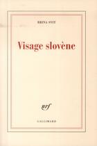 Couverture du livre « Visage slovène » de Brina Svit aux éditions Gallimard