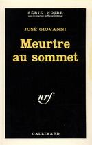 Couverture du livre « Meurtre au sommet » de Jose Giovanni aux éditions Gallimard