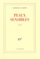 Couverture du livre « Peaux sensibles » de Dominique Gilbert aux éditions Gallimard