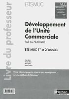 Couverture du livre « Developpement de l'unite commerciale bts muc (par la pratique) livre du professeur 2012 » de Marais/Marty/Mathon aux éditions Nathan