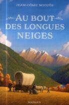 Couverture du livre « Au bout des longues neiges » de Jean-Come Nogues aux éditions Nathan