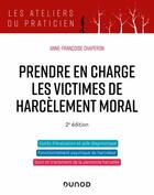 Couverture du livre « Prendre en charge les victimes de harcèlement moral (2e édition) » de Anne-Françoise Chaperon aux éditions Dunod