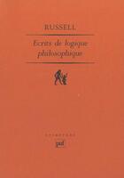 Couverture du livre « Ecrits de logique philosophique » de Bertrand Russell aux éditions Puf