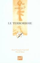 Couverture du livre « Le terrorisme » de Jean-Francois Gayraud et David Senat aux éditions Que Sais-je ?