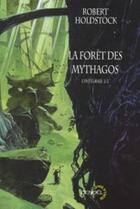 Couverture du livre « La forêt des Mythagos ; intégrale Tome 2 » de Robert Holdstock aux éditions Denoel