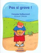 Couverture du livre « Pas si grave ; CP, série 1 » de Francois Guillaumond aux éditions Magnard