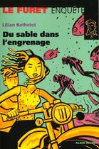 Couverture du livre « Du Sable Dans L'Engrenage » de Lilian Bathelot aux éditions Albin Michel Jeunesse