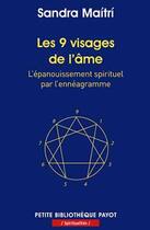 Couverture du livre « Les 9 visages de l'ame - l'epanouissement spirituel par l'enneagramme » de Maitri Sandra aux éditions Payot