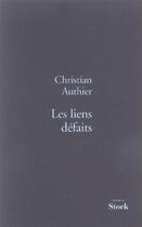 Couverture du livre « Les liens defaits prix nimier 2006 » de Christian Authier aux éditions Stock