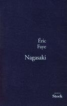 Couverture du livre « Nagasaki » de Eric Faye aux éditions Stock