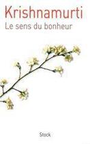 Couverture du livre « Le sens du bonheur » de Jiddu Krishnamurti aux éditions Stock