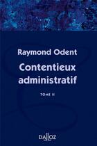 Couverture du livre « Contentieux administratif Tome 2 » de Raymond Odent aux éditions Dalloz