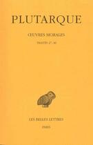 Couverture du livre « Oeuvres morales Tome 7 ; 1ère partie » de Plutarque aux éditions Belles Lettres