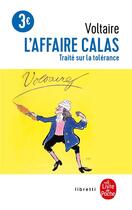 Couverture du livre « L'affaire Calas ; traité sur la tolérance » de Voltaire aux éditions Le Livre De Poche