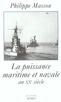 Couverture du livre « La puissance maritime et navale au xxe siecle » de Masson/Lefebvre aux éditions Perrin