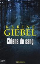 Couverture du livre « Chiens de sang » de Karine Giebel aux éditions Fleuve Editions