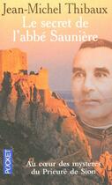 Couverture du livre « Le secret de l'abbe sauniere » de Jean-Michel Thibaux aux éditions Pocket