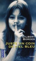 Couverture du livre « Juste un coin de ciel bleu » de Gilbert Bordes aux éditions Pocket