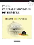 Couverture du livre « Paris capitale mondiale du théâtre ; Théâtre des Nations » de Odette Aslan aux éditions Cnrs