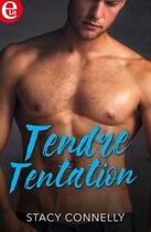 Couverture du livre « Tendre tentation » de Stacy Connelly aux éditions Harlequin