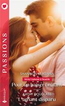 Couverture du livre « Pour un baiser brûlant ; l'amant disparu » de Shannon Mckenna et Kathy Douglass aux éditions Harlequin