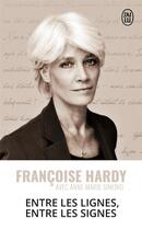 Couverture du livre « Entre les lignes, entre les signes » de Francoise Hardy et Anne-Marie Simond aux éditions J'ai Lu