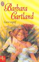 Couverture du livre « Coeur Captif » de Barbara Cartland aux éditions J'ai Lu