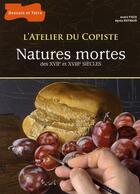 Couverture du livre « Natures mortes des xvii et xviii siècles » de Agnes Raynaud et Andre Fisch aux éditions Dessain Et Tolra