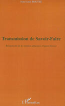 Couverture du livre « Transmission de savoir-faire » de Jean-Louis Boutte aux éditions L'harmattan