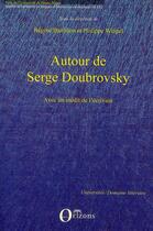 Couverture du livre « Autour de Serge Doubrovsky » de Regine Battiston et Philippe Weigel aux éditions Orizons