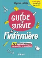 Couverture du livre « Le guide de survie de l'infirmière » de Myriam Lahitte aux éditions Vuibert