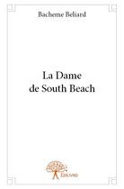 Couverture du livre « La dame de South Beach » de Bacheme Beliard aux éditions Edilivre