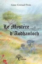 Couverture du livre « Le mystère d'Aodhanloch » de Anne-Gwenael Perio aux éditions Edilivre