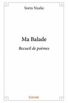 Couverture du livre « Ma balade » de Sorin Nzalie aux éditions Edilivre