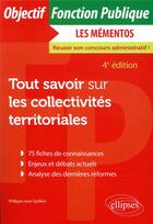 Couverture du livre « Tout savoir sur les collectivités territoriales » de Philippe-Jean Quillien aux éditions Ellipses