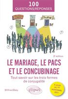 Couverture du livre « Le mariage, le pacs et le concubinage : Tout savoir sur les trois formes de conjugalité » de Wilfried Baby aux éditions Ellipses