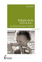 Couverture du livre « Enfant de la D.D.A.S.S. ; nos silences résonnent trop fort » de Lila Gorinat aux éditions Societe Des Ecrivains