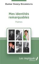 Couverture du livre « Mes identités remarquables » de Doumbouya Oumar Sivo aux éditions Les Impliques