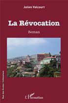 Couverture du livre « La révocation » de Julien Valcourt aux éditions L'harmattan