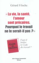 Couverture du livre « La vie, la santé, l'amour sont précaires... pourquoi le travail ne le serait-il pas ? » de Filoche G aux éditions Jean-claude Gawsewitch