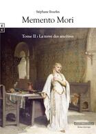 Couverture du livre « Memento mori tome ii : la terre des ancetres » de Stephane Bourles aux éditions Complicites