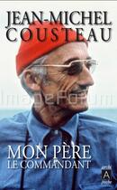 Couverture du livre « Mon père, le commandant » de Jean-Michel Cousteau aux éditions Archipoche